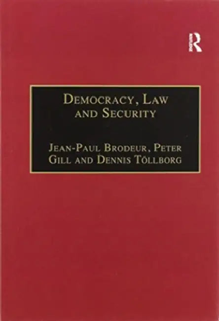 Democracy, Law and Security: Internal Security Services in Contemporary Europe by Peter Gill