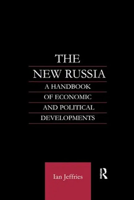 The New Russia: A Handbook of Economic and Political Developments by Ian Jeffries