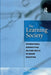 The Learning Society: International Perspectives on Core Skills in Higher Education by Elisabeth Dunne
