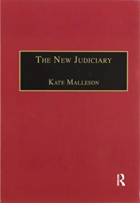 The New Judiciary: The Effects of Expansion and Activism by Kate Malleson