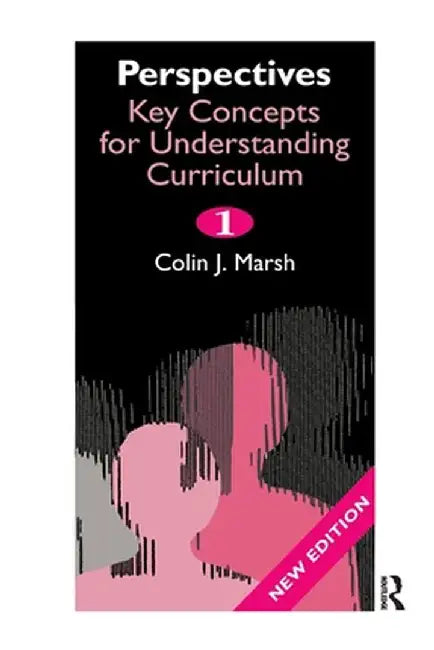 Perspectives: Key Concepts for Understanding the Curriculum by Colin Marsh