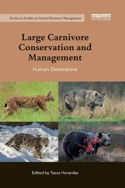 Large Carnivore Conservation and Management: Human Dimensions by Tasos Hovardas