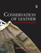 Conservation of Leather and Related Materials by Marion Kite