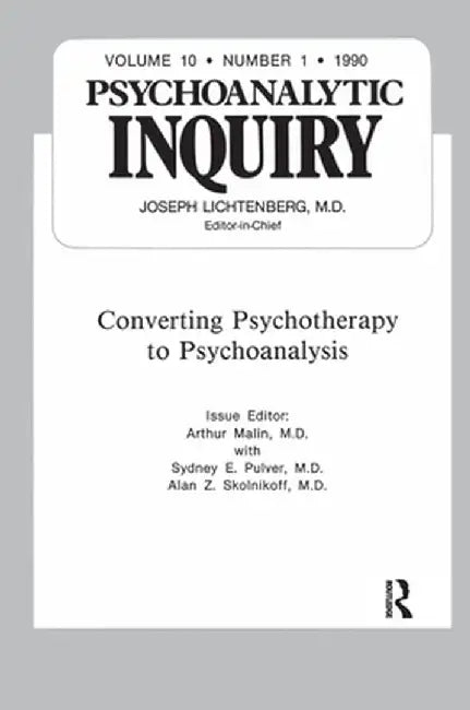 Converting Psychoanalysis: Psychoanalytic Inquiry, 10.1 by Arthur Malin