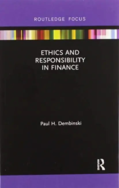 Ethics and Responsibility in Finance by Dembinski Paul H.