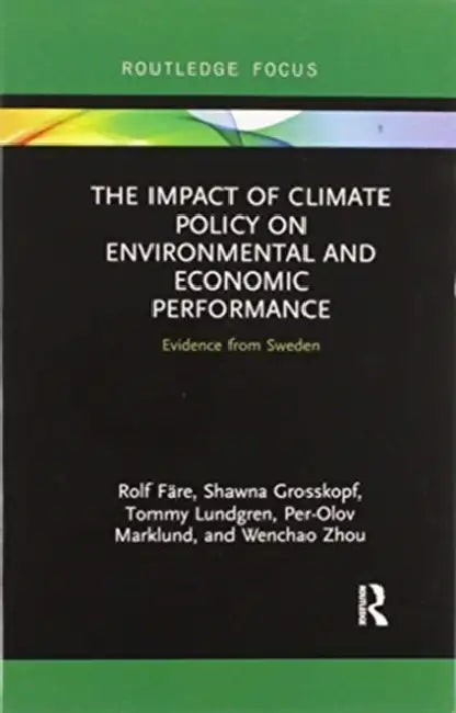 The Impact of Climate Policy on Environmental and Economic Performance: Evidence from Sweden by Rolf Färe