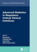 Advanced Statistics in Regulatory Critical Clinical Initiatives by Wei Zhang