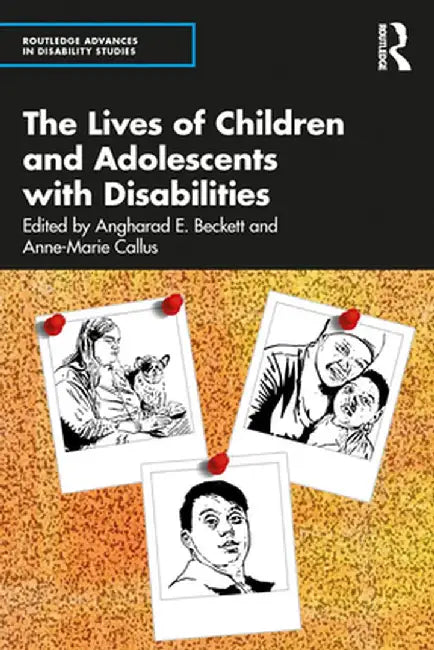 The Lives of Children and Adolescents with Disabilities by Angharad E. Beckett