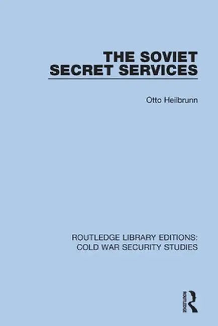 The Soviet Secret Services by Otto Heilbrunn