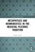 Metaphysics and Hermeneutics in the Medieval Platonic Tradition by Stephen Gersh