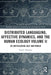 Distributed Languaging, Affective Dynamics, and the Human Ecology Volume II: Co-Articulating Self and World by Paul J. Thibault