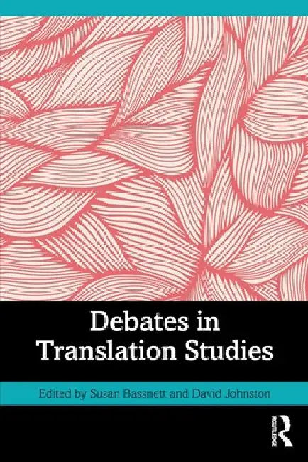 Debates in Translation Studies by Susan Bassnett