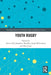 Youth Rugby by Kevin Till
