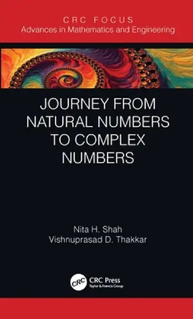 Journey from Natural Numbers to Complex Numbers by Nita H. Shah