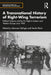 A Transnational History of Right-Wing Terrorism: Political Violence and the Far Right in Eastern and Western Europe Since 1900 by Johannes Dafinger