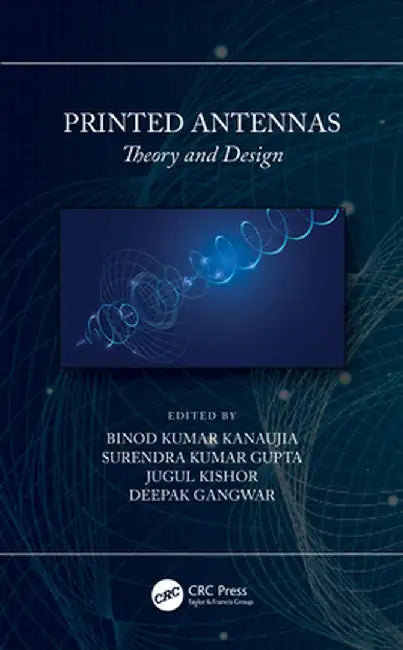 Printed Antennas: Theory and Design by Binod Kumar Kanaujia