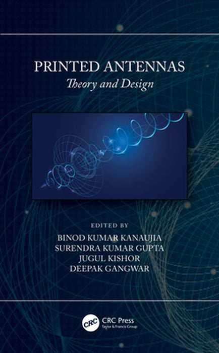 Printed Antennas: Theory and Design by Binod Kumar Kanaujia