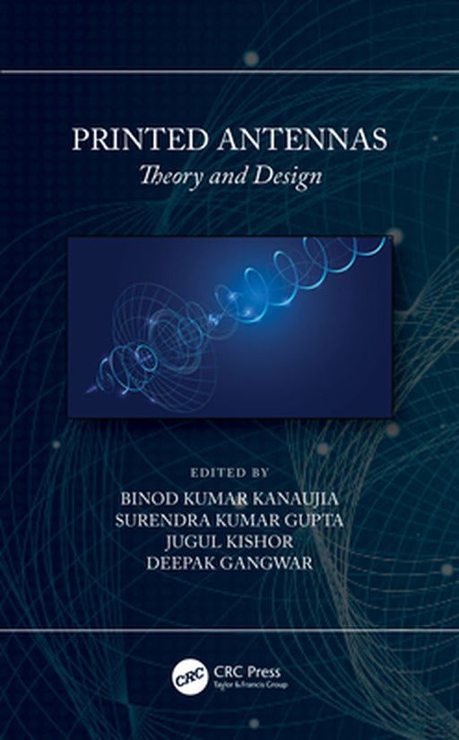 Printed Antennas: Theory and Design by Binod Kumar Kanaujia