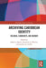 Archiving Caribbean Identity: Records, Community, and Memory by John Aarons