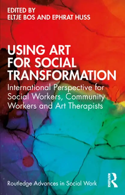 Using Art for Social Transformation by Bos, Eltje