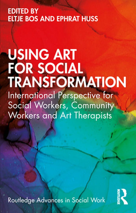 Using Art for Social Transformation by Bos, Eltje