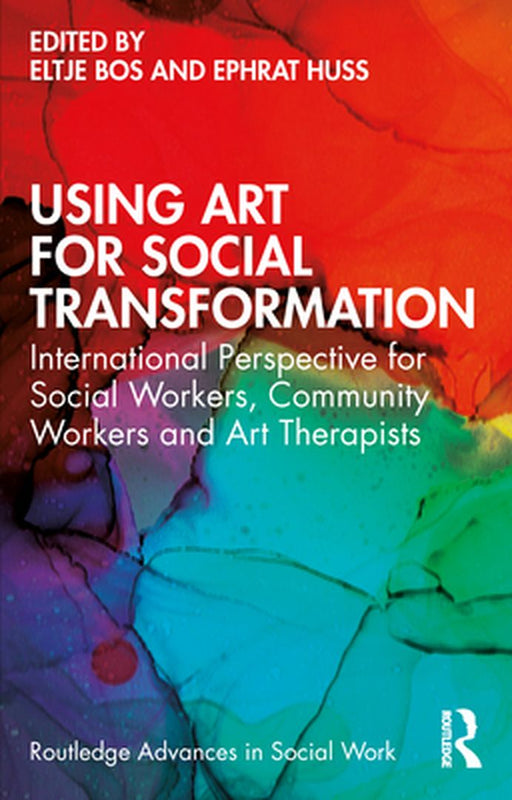 Using Art for Social Transformation by Bos, Eltje