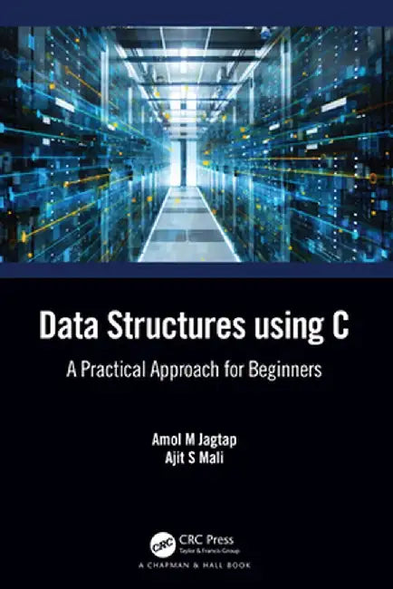 Data Structures Using C: A Practical Approach for Beginners by Amol M. Jagtap