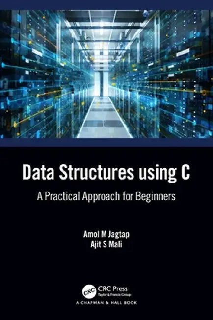 Data Structures using C: A Practical Approach for Beginners by Amol M. Jagtap