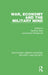 War, Economy and the Military Mind by Geoffrey Best