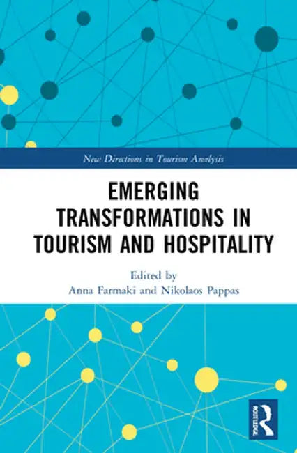 Emerging Transformations in Tourism and Hospitality by Anna Farmaki