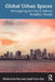 Global Urban Spaces: Reimagining the City in Salman Rushdie's Novels by Madhumita Roy