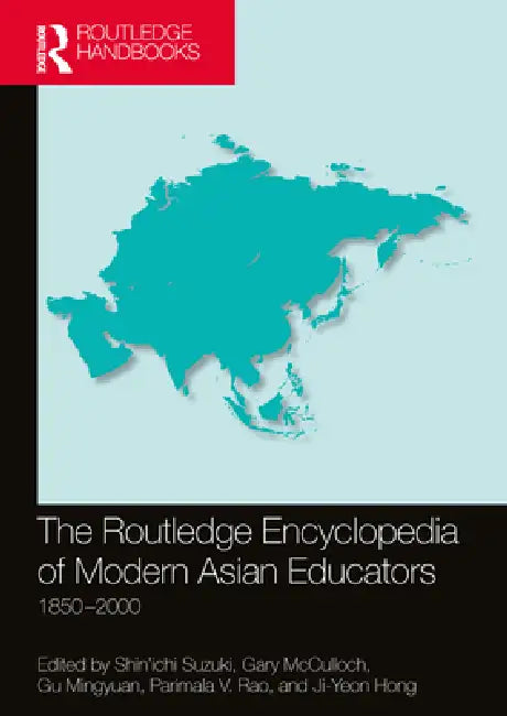The Routledge Encyclopedia of Modern Asian Educators: 1850-2000 by Shin'ichi Suzuki