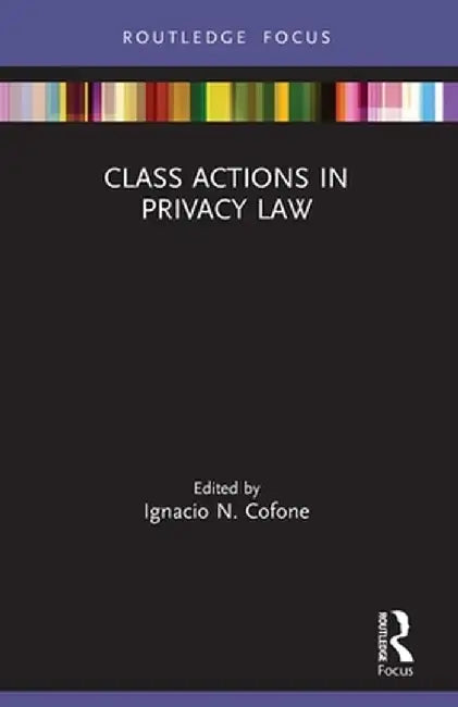 Class Actions in Privacy Law by Ignacio N. Cofone