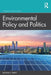 Environmental Policy and Politics by Michael E. Kraft