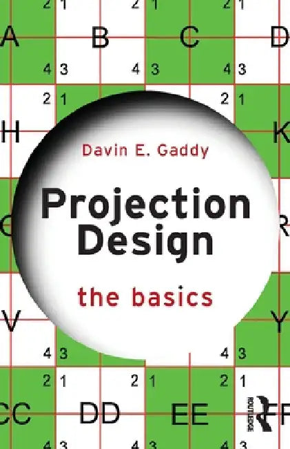 Projection Design: The Basics by Davin E. Gaddy