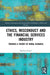 Ethics, Misconduct and the Financial Services Industry: Towards a Theory of Moral Business by Barbara Fryzel