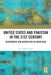 United States and Pakistan in the 21st Century: Geostrategy and Geopolitics in South Asia by Syed Tahseen Raza