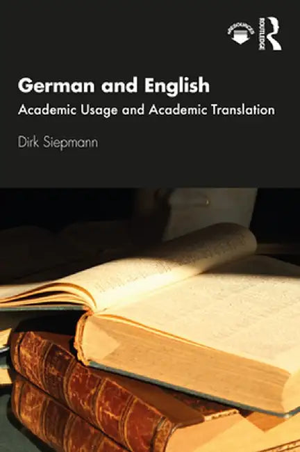 German and English: Academic Usage and Academic Translation by Dirk Siepmann