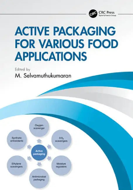 Active Packaging for Various Food Applications by M. Selvamuthukumaran