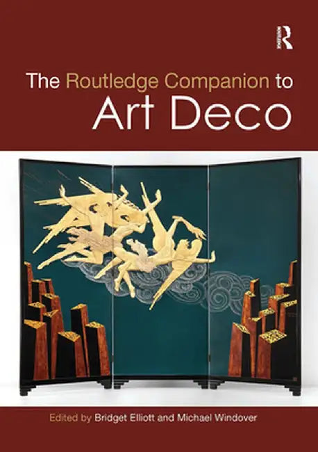 The Routledge Companion to Art Deco by Bridget Elliott