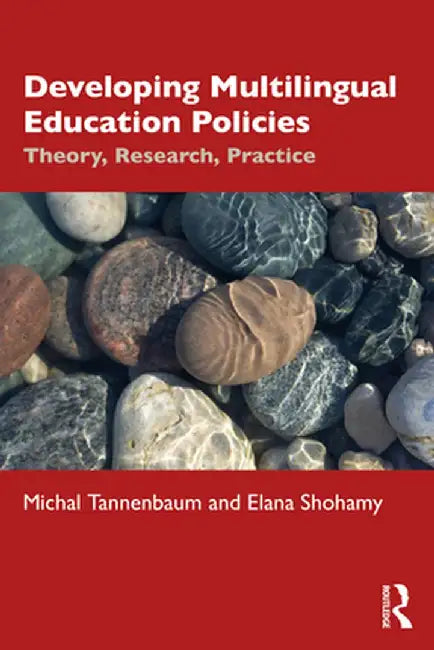 Developing Multilingual Education Policies: Theory, Research, Practice by Michal Tannenbaum