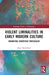 Violent Liminalities in Early Modern Culture: Inhabiting Contested Thresholds by Kaye McLelland