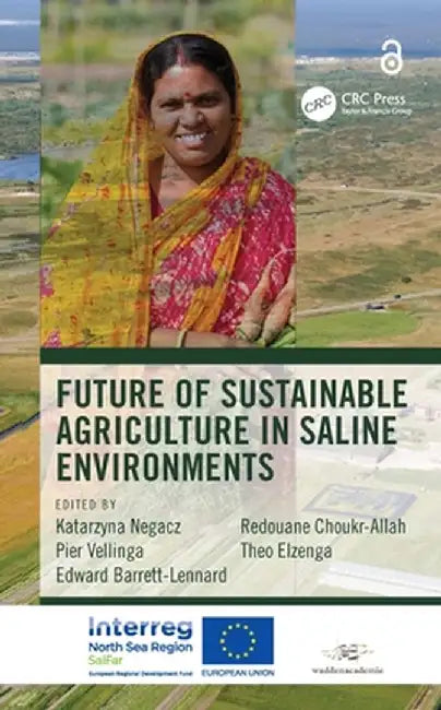 Future of Sustainable Agriculture in Saline Environments by LaFoe, Hilary