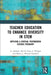 Teacher Education to Enhance Diversity in STEM: Applying a Critical Postmodern Science Pedagogy by A. Anthony Ash II