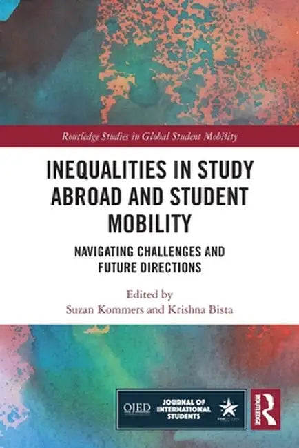 Inequalities in Study Abroad and Student Mobility: Navigating Challenges and Future Directions by Suzan Kommers