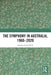 The Symphony in Australia, 1960-2020 by Rhoderick McNeill
