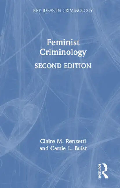 Feminist Criminology by Renzetti Claire M.
