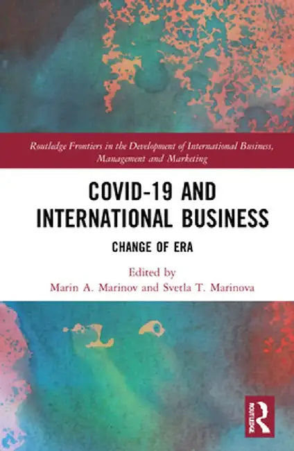 Covid-19 and International Business: Change of Era by Marin Marinov