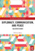 Diplomacy, Communication, and Peace: Selected Essays by William Maley