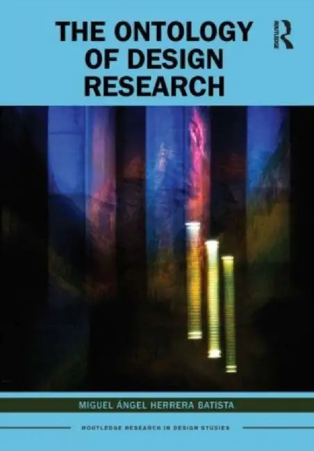 The Ontology of Design Research by Miguel Á Herrera Batista